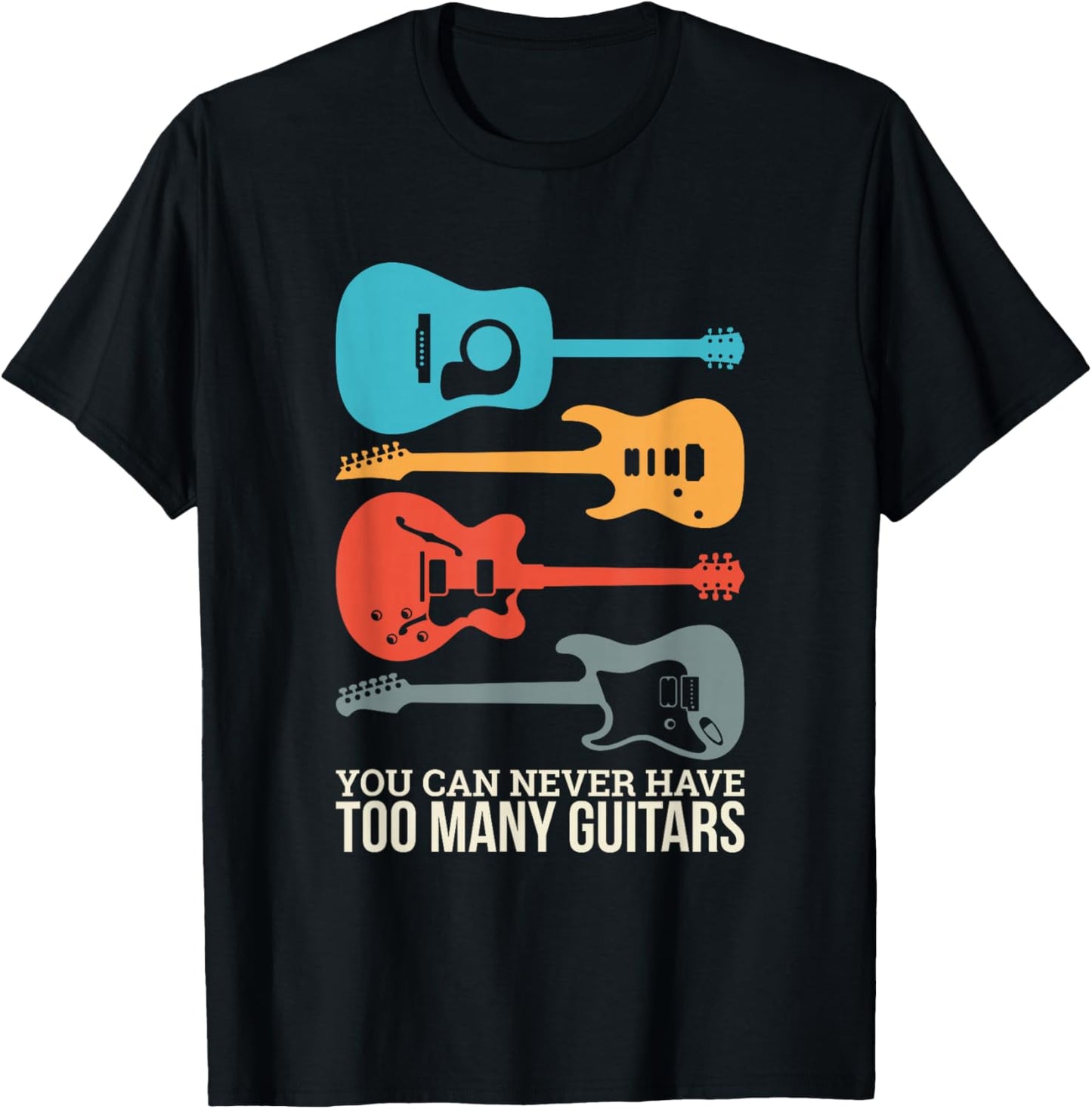 You Can Never Have Too Many Guitars Small T-Shirt - T-Shirt | Black