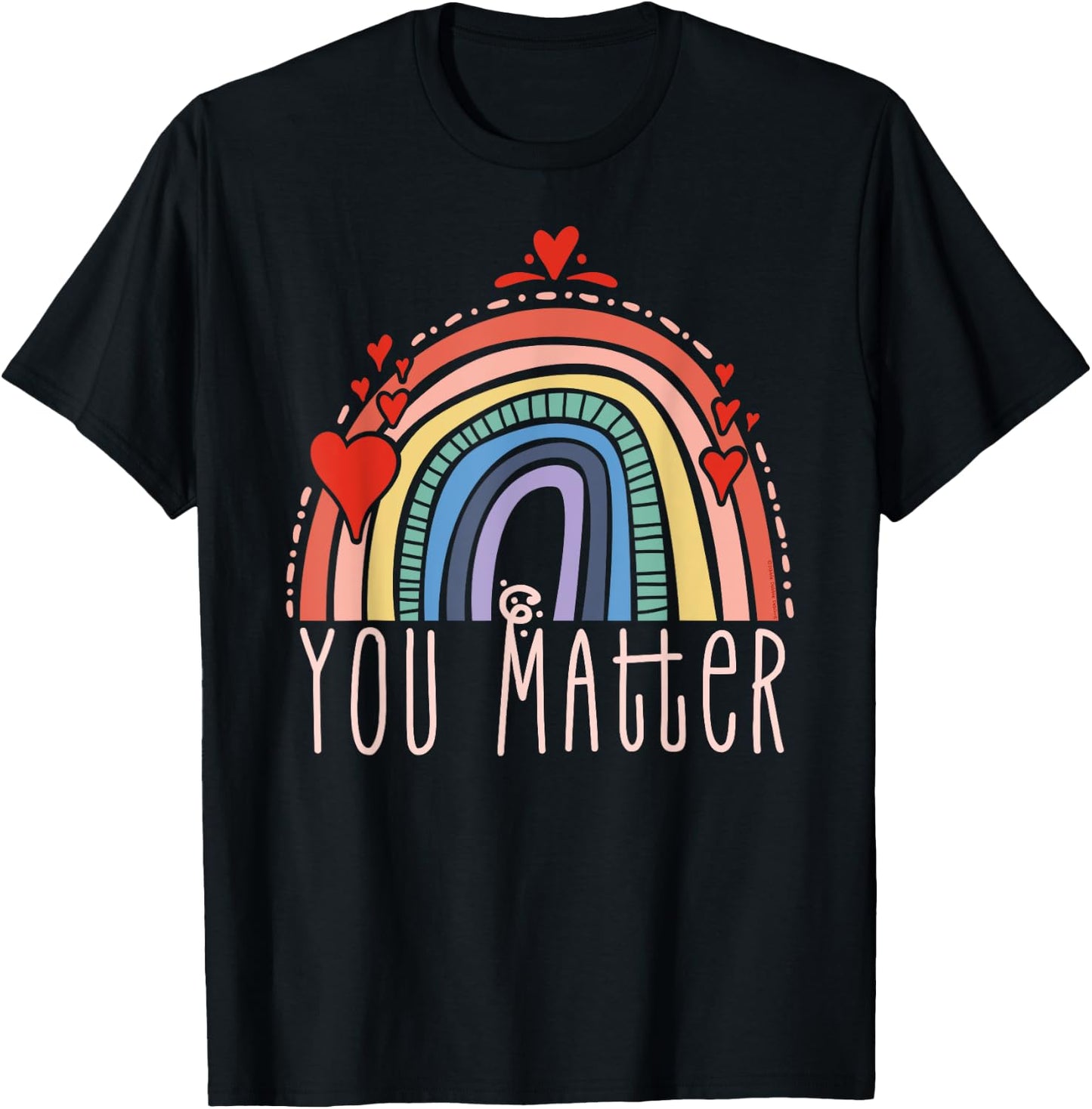 Pretty YOU MATTER Rainbow Positive Message Teachers Kids T-Shirt - T-Shirt | Black