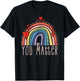 Pretty YOU MATTER Rainbow Positive Message Teachers Kids T-Shirt - T-Shirt | Black