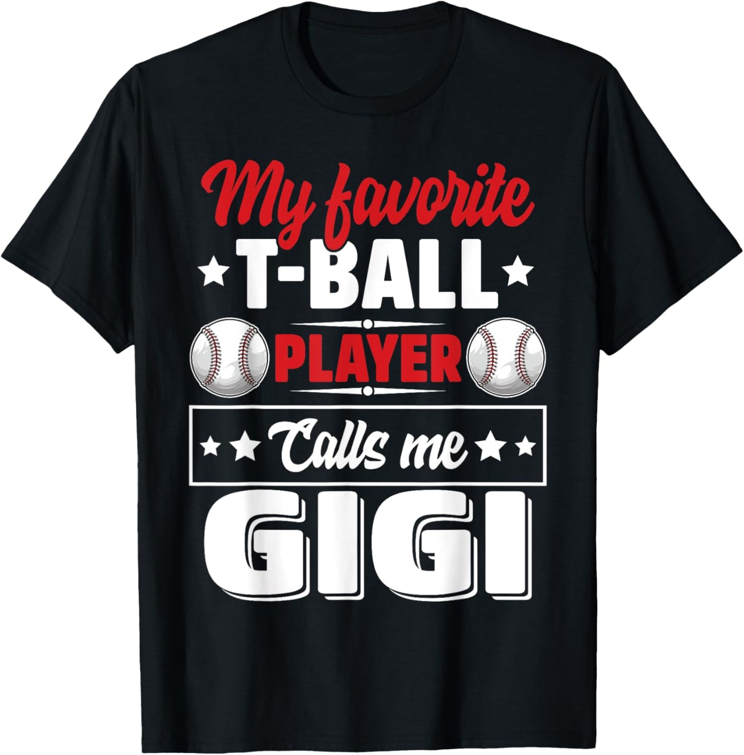 My Favorite T-Ball Player Calls Me Gigi Mother's Day Funny T-Shirt - T-Shirt | Black