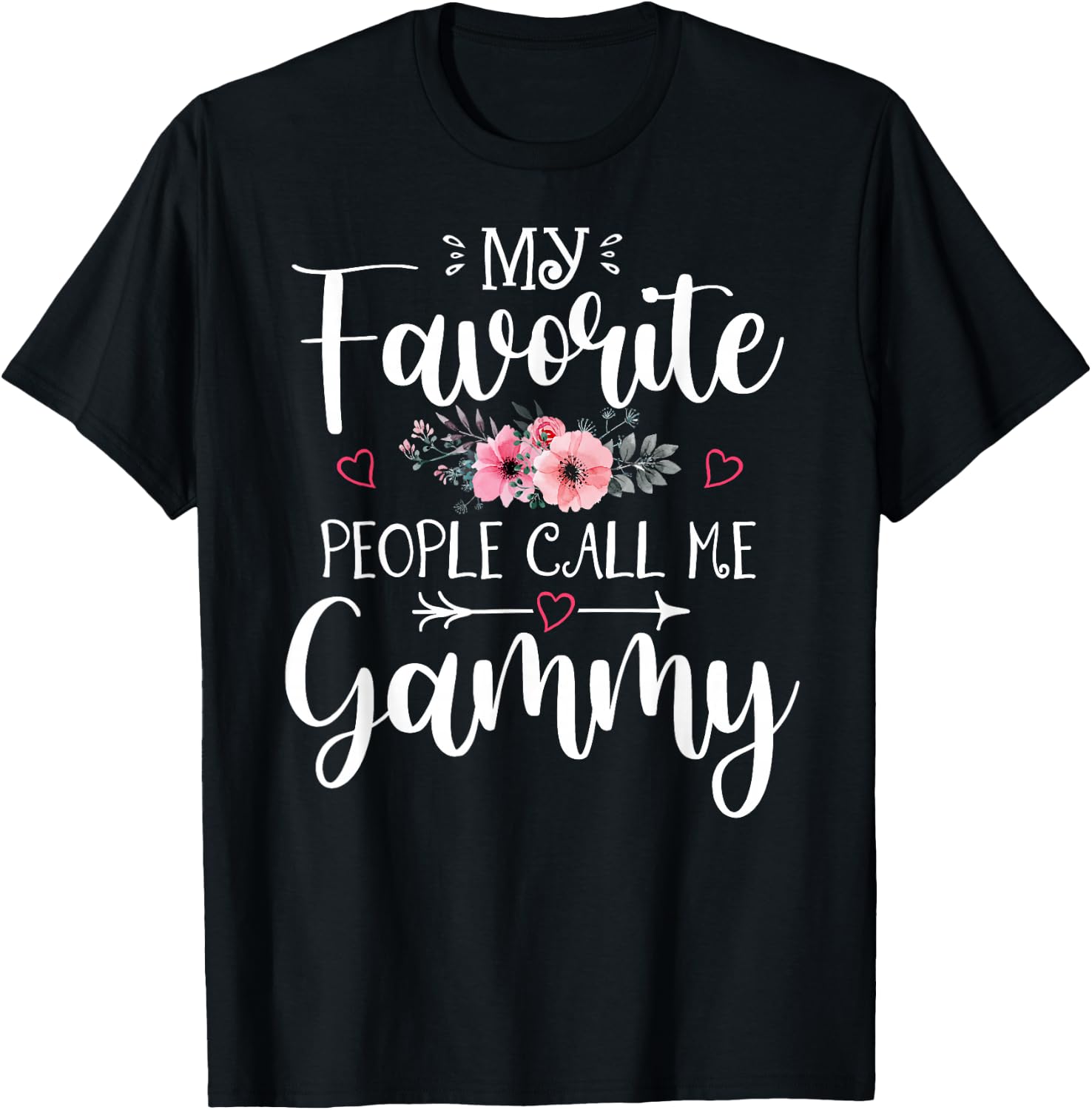 My Favorite People Call Me Gammy Funny Floral Mother's Day T-Shirt - T-Shirt | Black