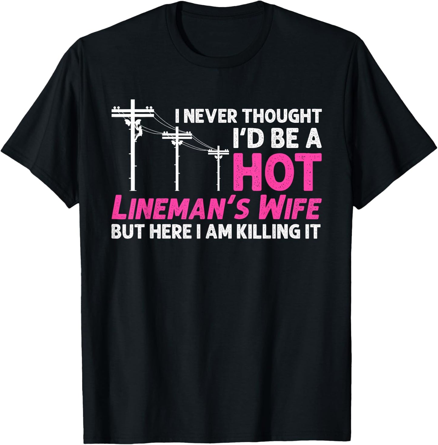 Funny Lineman Wife Design Lineman Lineworker Lover T-Shirt - T-Shirt | Black