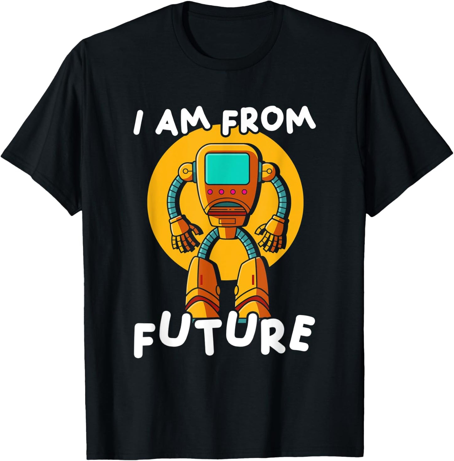 I Am From Future | Robotics Engineering | Robot T-Shirt - T-Shirt | Black