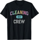 Custodian Team CLEANING CREW 2021 Clean Up Manager Cleaner T-Shirt - T-Shirt | Black