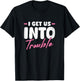 I Get Us Into Trouble Set Matching Best Friend Girls Women T-Shirt - T-Shirt | Black