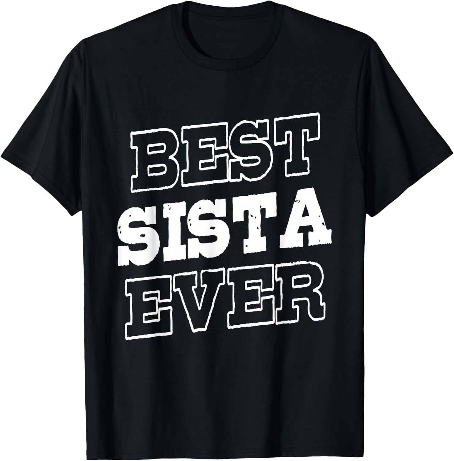 Funny Best Sista Ever Gifts for Sistas Women Sisters Girl T-Shirt - T-Shirt | Black