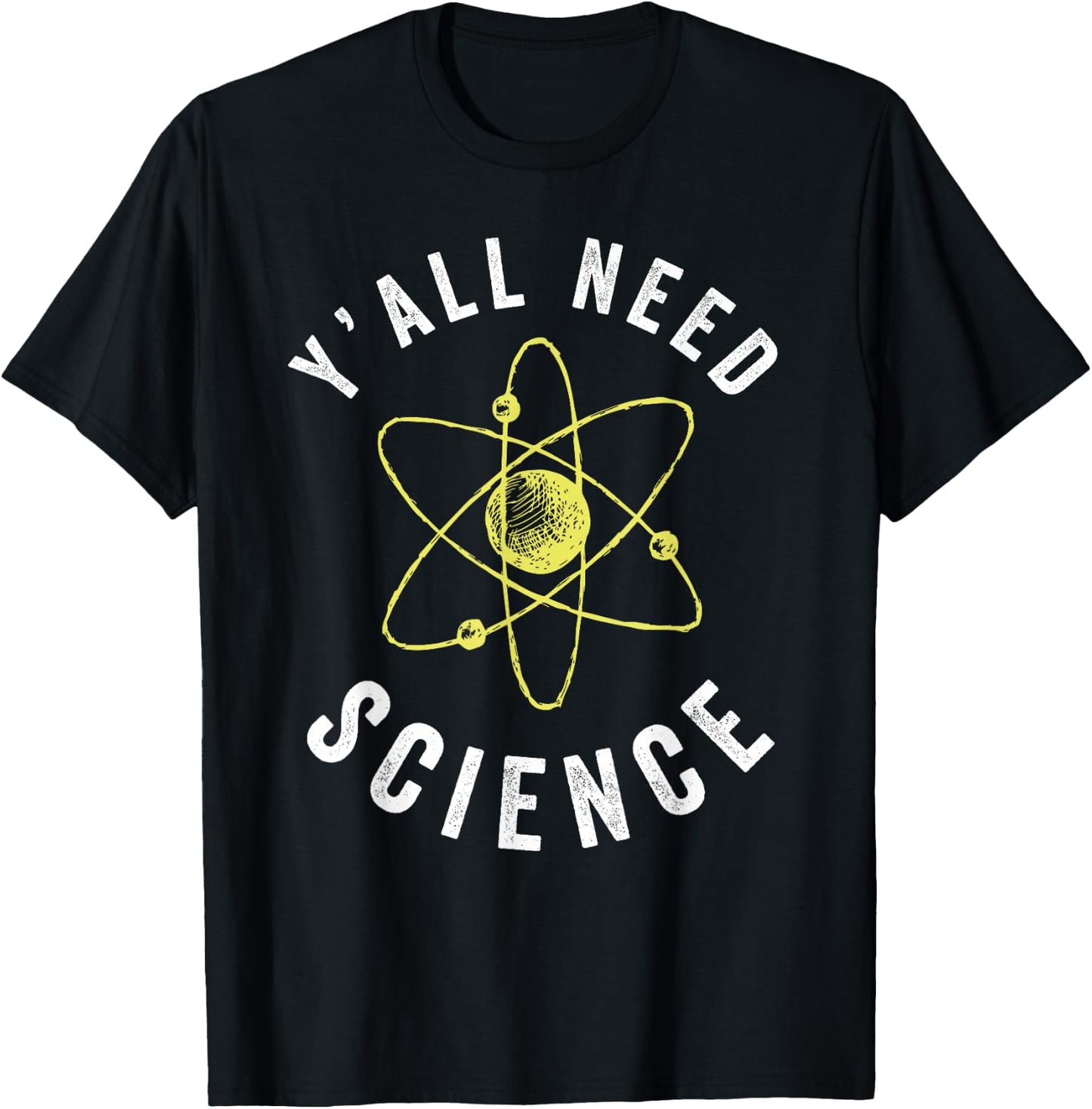 Y'all Need Science Atom Science Teacher T-Shirt - T-Shirt | Black