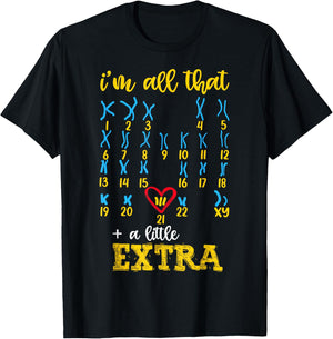 I’m All That A Little Extra Chromosome Shirt, Down Syndrome T-Shirt - T-Shirt | Black