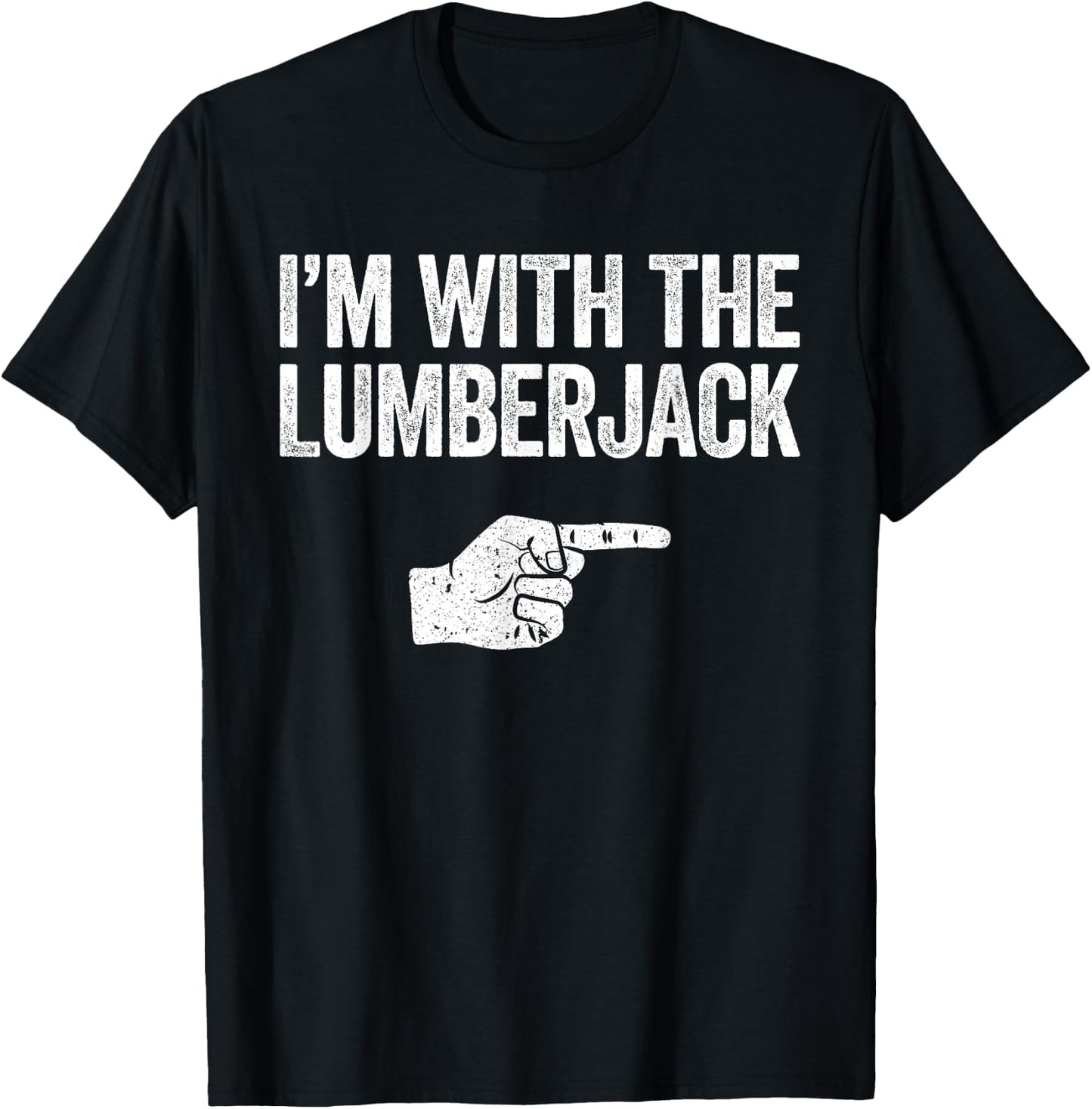 I'm With The Lumberjack Matching Lumberjack Costume T-Shirt - T-Shirt | Black