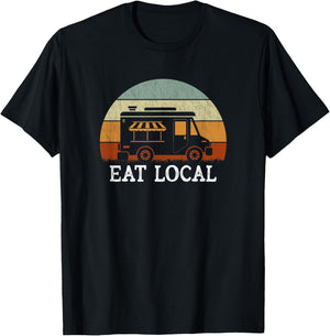 Eat Local Food Truck - Culinary Lovers T-Shirt - T-Shirt | Black