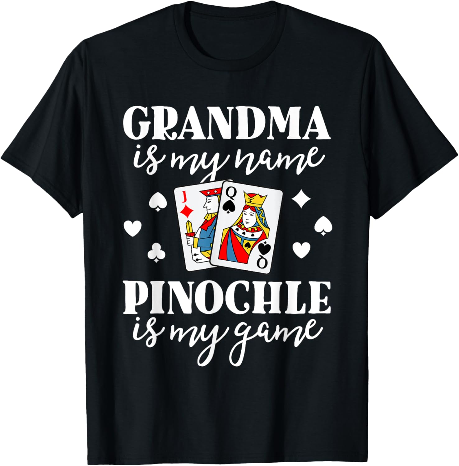 Pinochle Grandma Is My Name Pinochle Is My Game Shirt T-Shirt - T-Shirt | Black