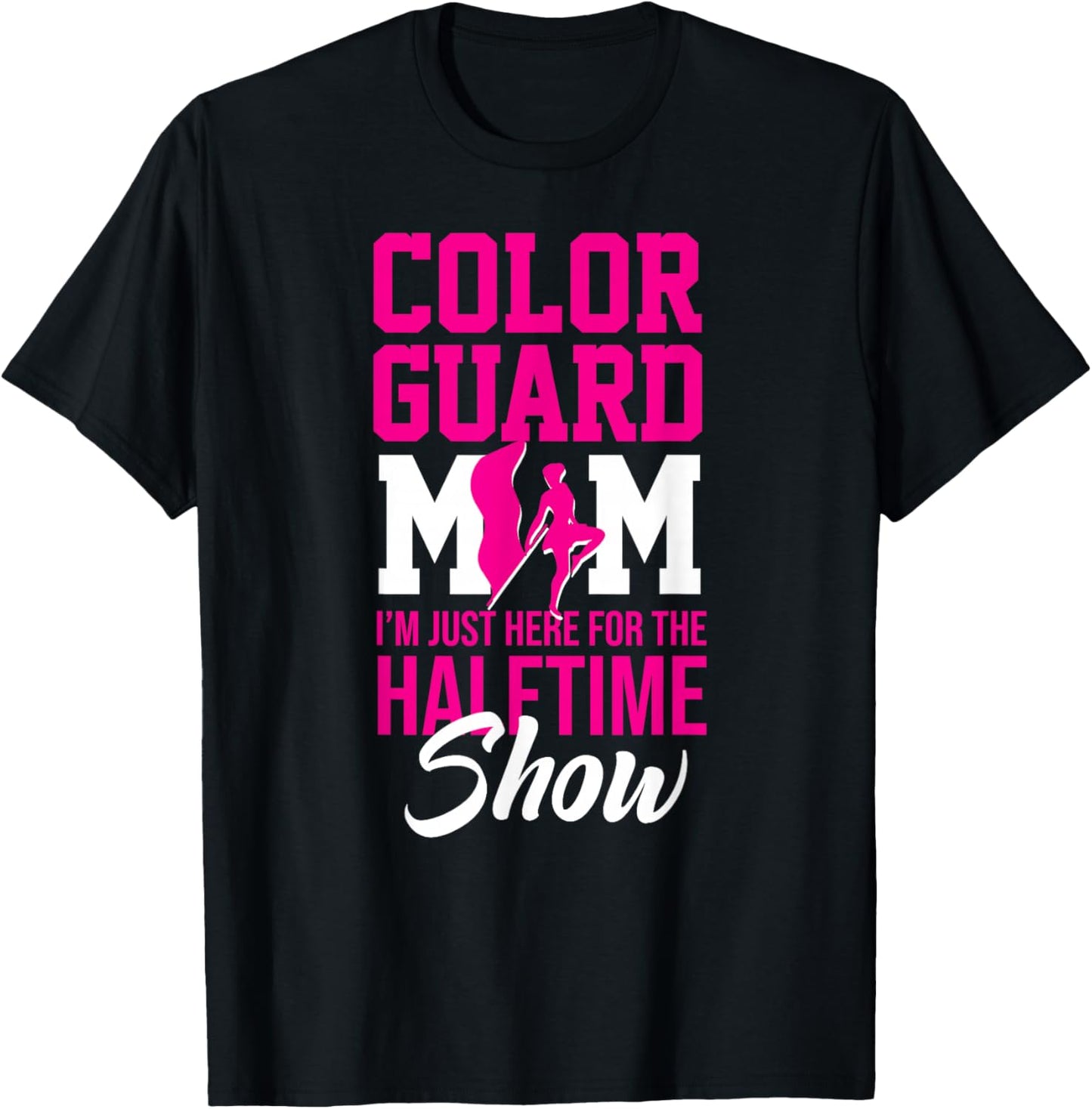 Winter Color Guard Mom I'm Just Here Halftime Show Flag T-Shirt - T-Shirt | Black