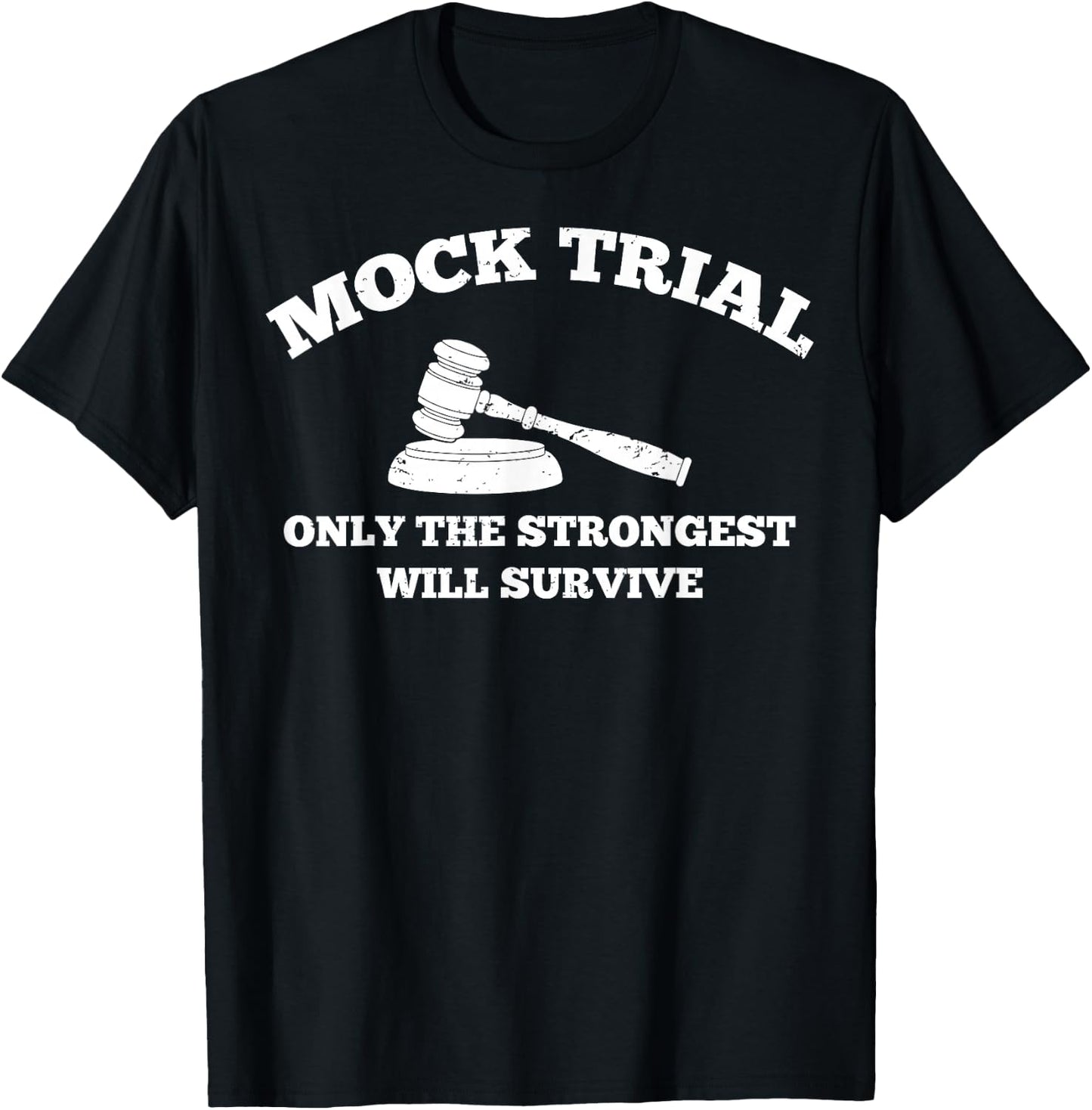 Strongest Will Survive Law School Future Attorney Mock Trial T-Shirt - T-Shirt | Black