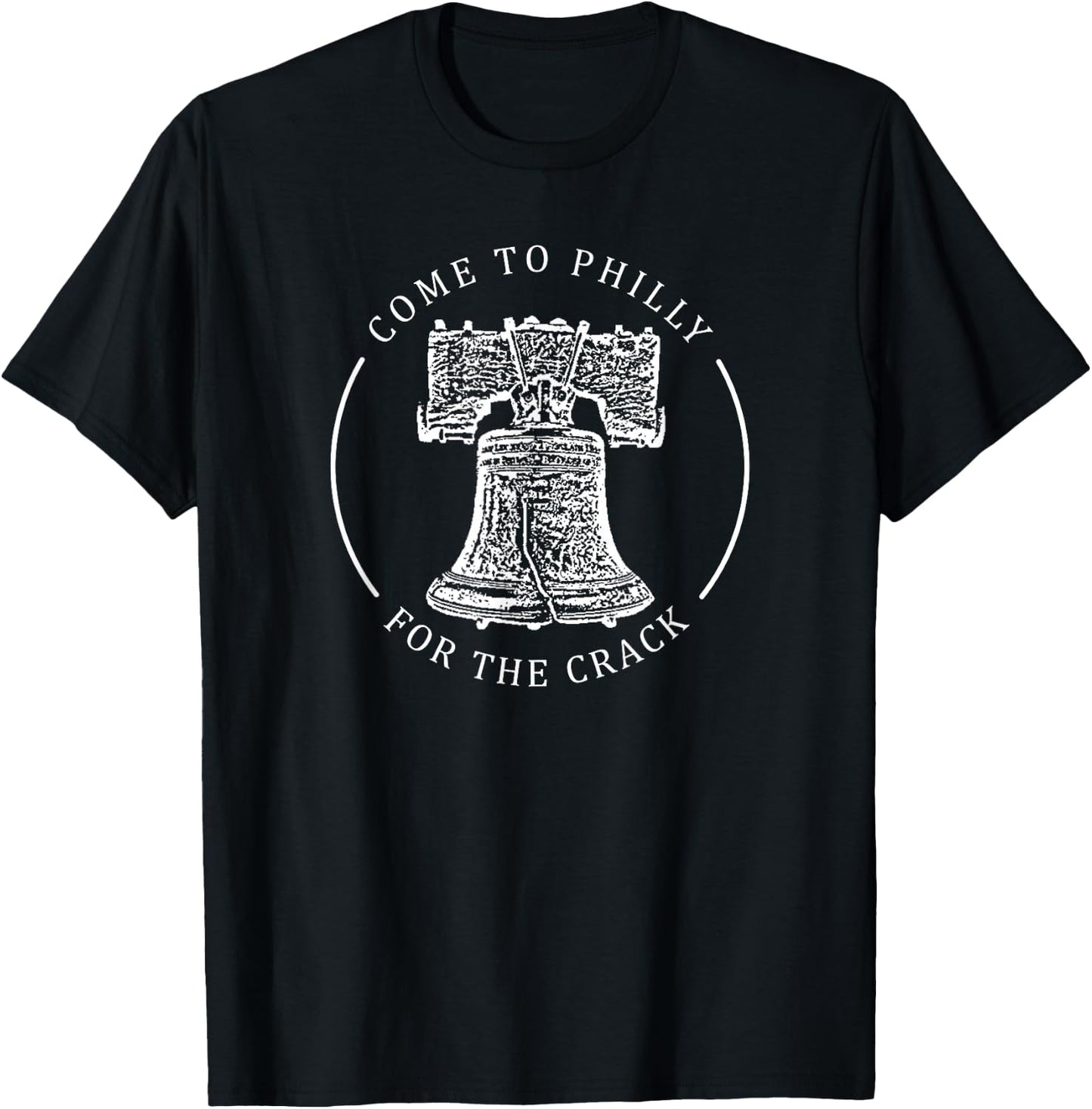 Philadelphia Come to Philly for the crack liberty bell T-Shirt - T-Shirt | Black