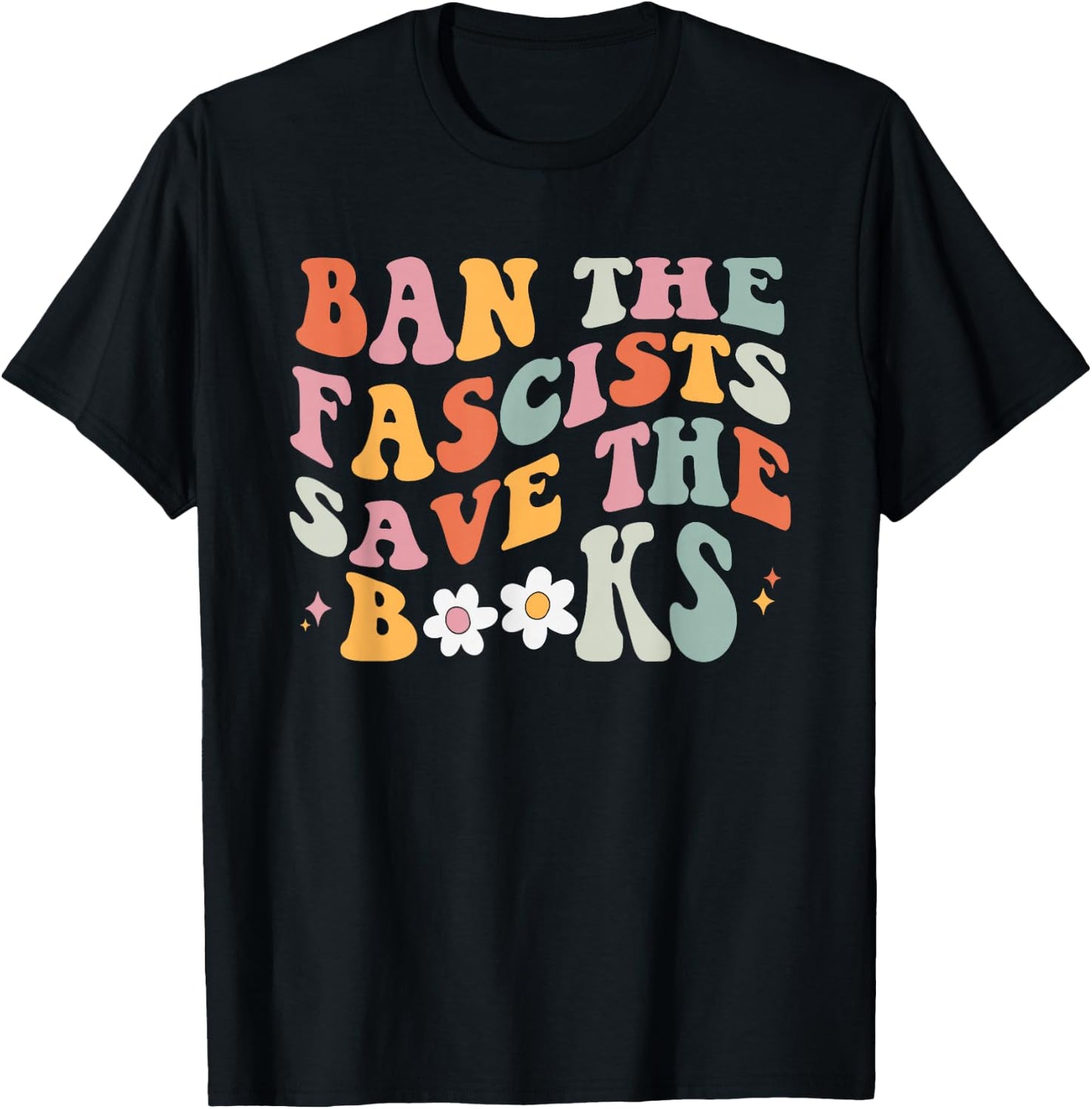 Ban The Fascists Save The Books Retro Book Lover Bookish T-Shirt - T-Shirt | Black