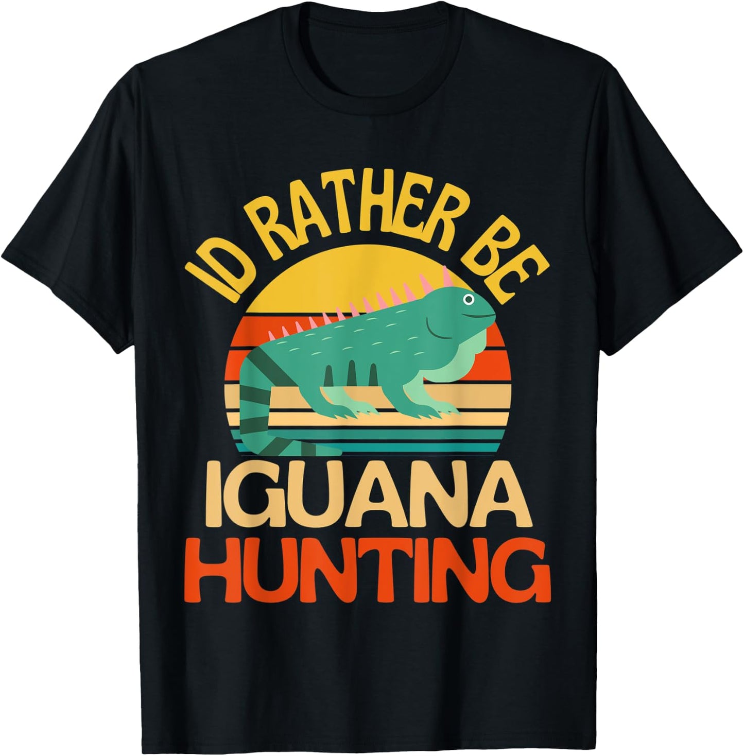 Id Rather Be Iguana Hunting Cute Iguana Lover T-Shirt - T-Shirt | Black