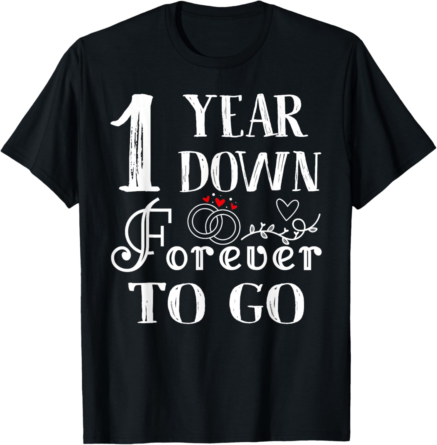 1 Year Down Forever to Go Couple 1st Wedding Anniversary T-Shirt - T-Shirt | Black