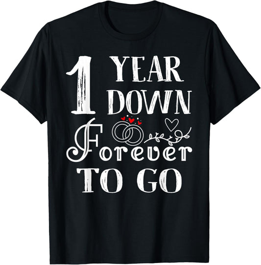 1 Year Down Forever to Go Couple 1st Wedding Anniversary T-Shirt - T-Shirt | Black