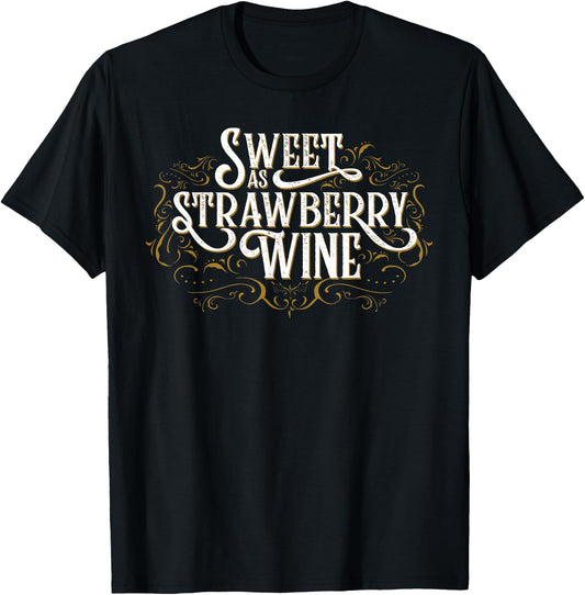 Sweet as Strawberry Wine Country T-Shirt - T-Shirt | Black