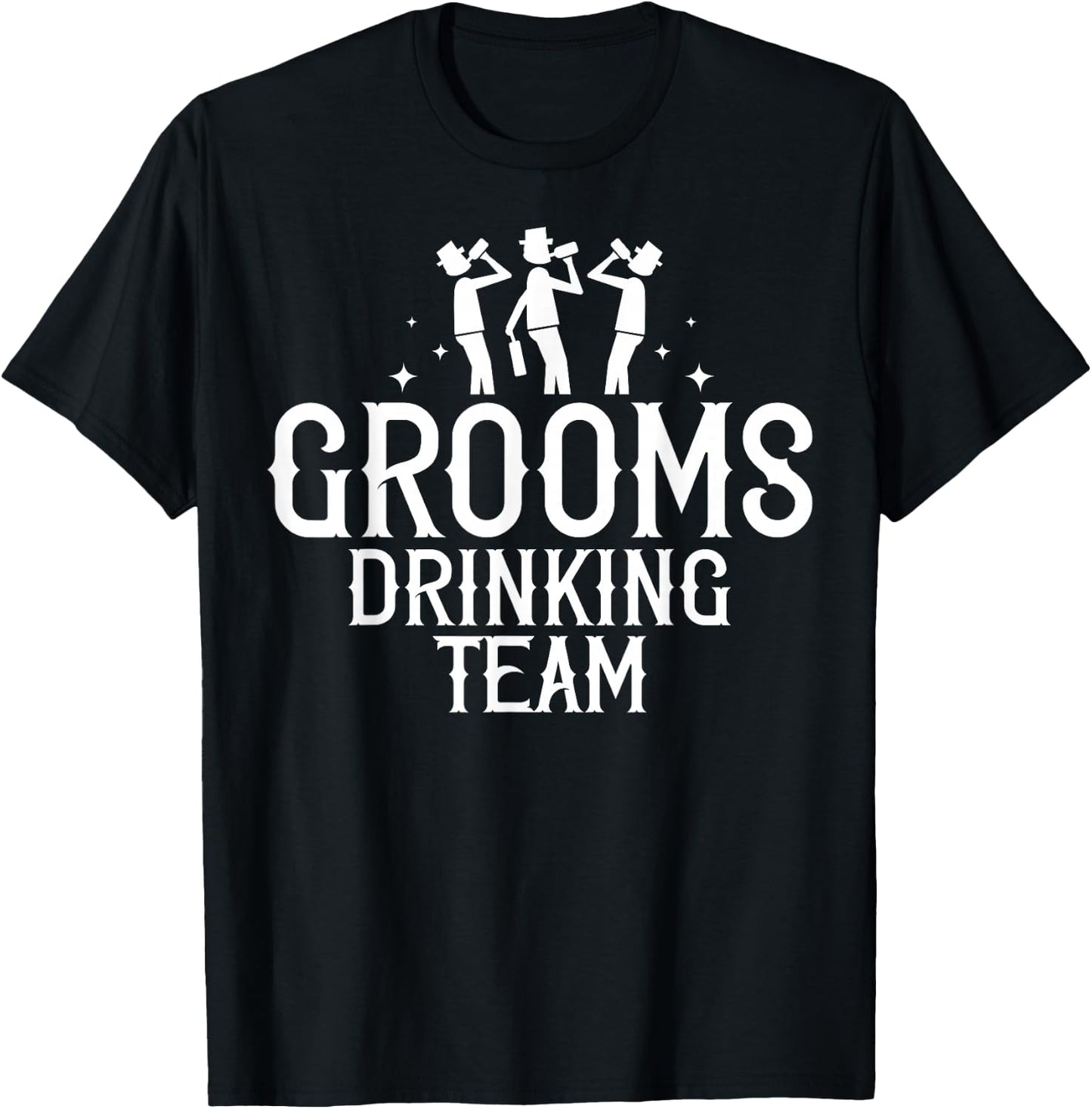 Groom's Drinking Team Bachelor Party Before Wedding T-Shirt - T-Shirt | Black