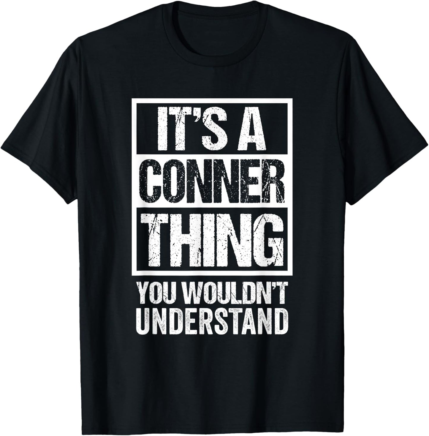 It's A Conner Thing You Wouldn't Understand Surname Name T-Shirt - T-Shirt | Black