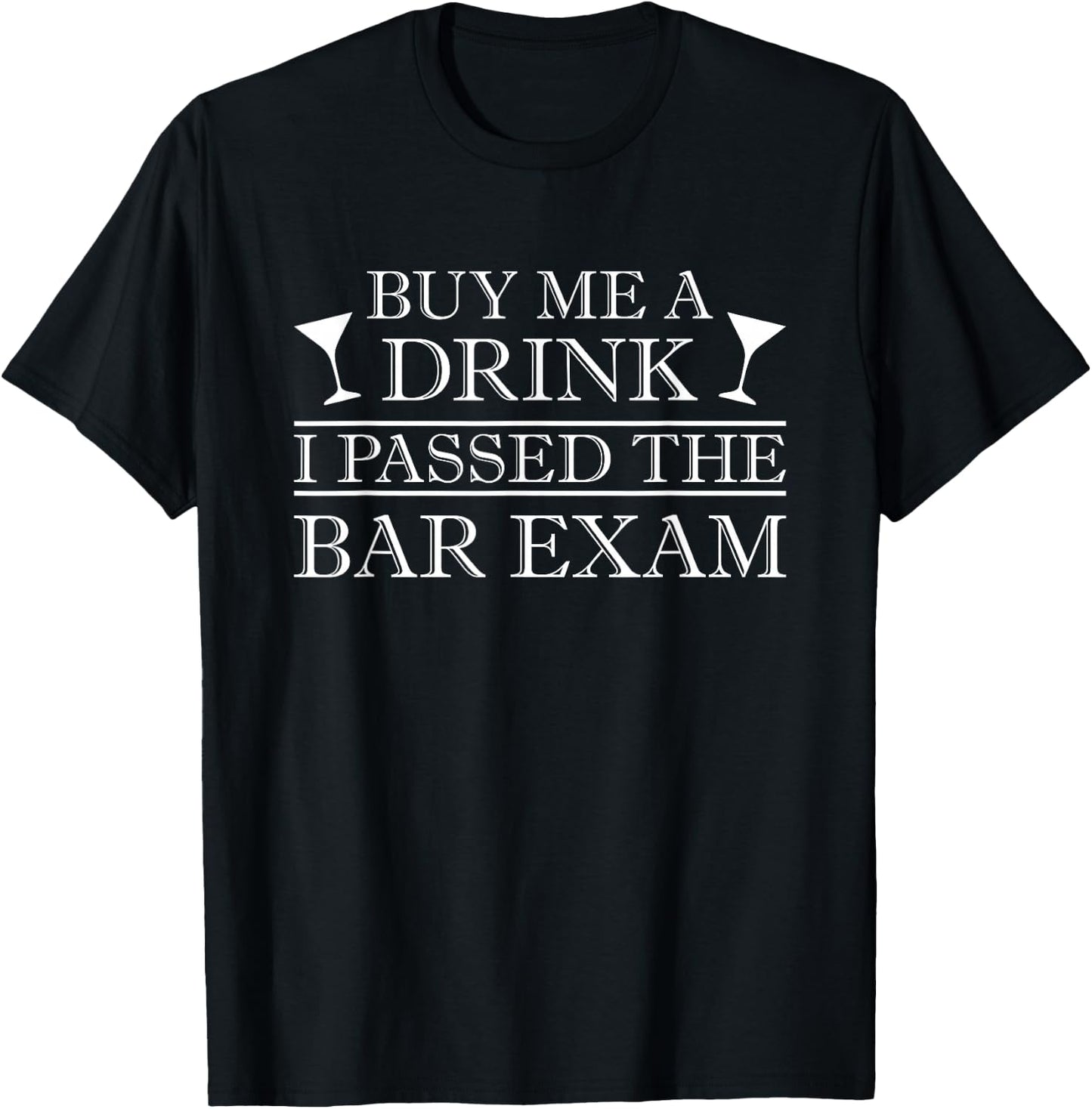 Buy Me A Drink I Passed The Bar Exam Lawyer Law Graduation T-Shirt - T-Shirt | Black