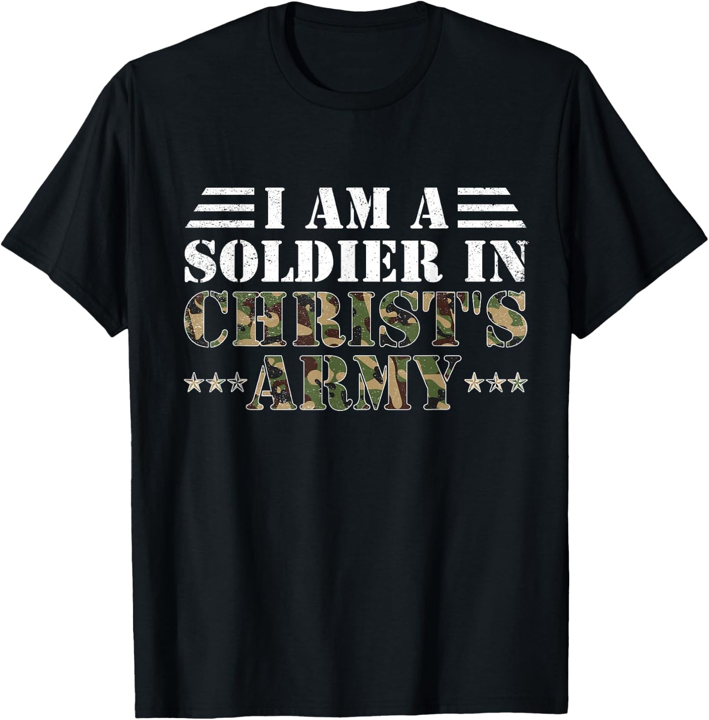 I Am A Soldier In Christ's Army Christian Religion Gifts T-Shirt - T-Shirt | Black