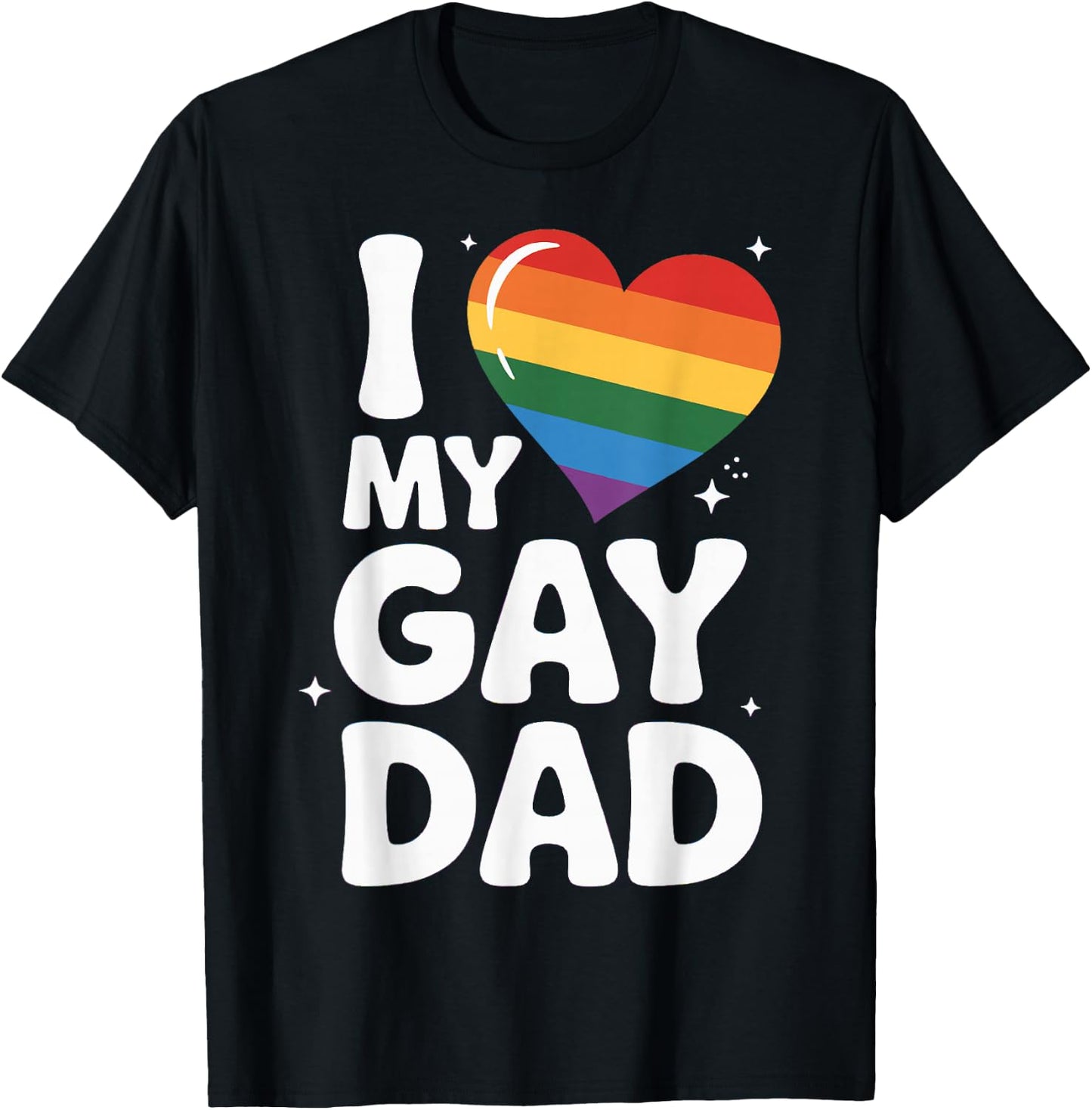 I Love My Gay Dad Pride Month Father's Day Proud Dad Pride T-Shirt - T-Shirt | Black