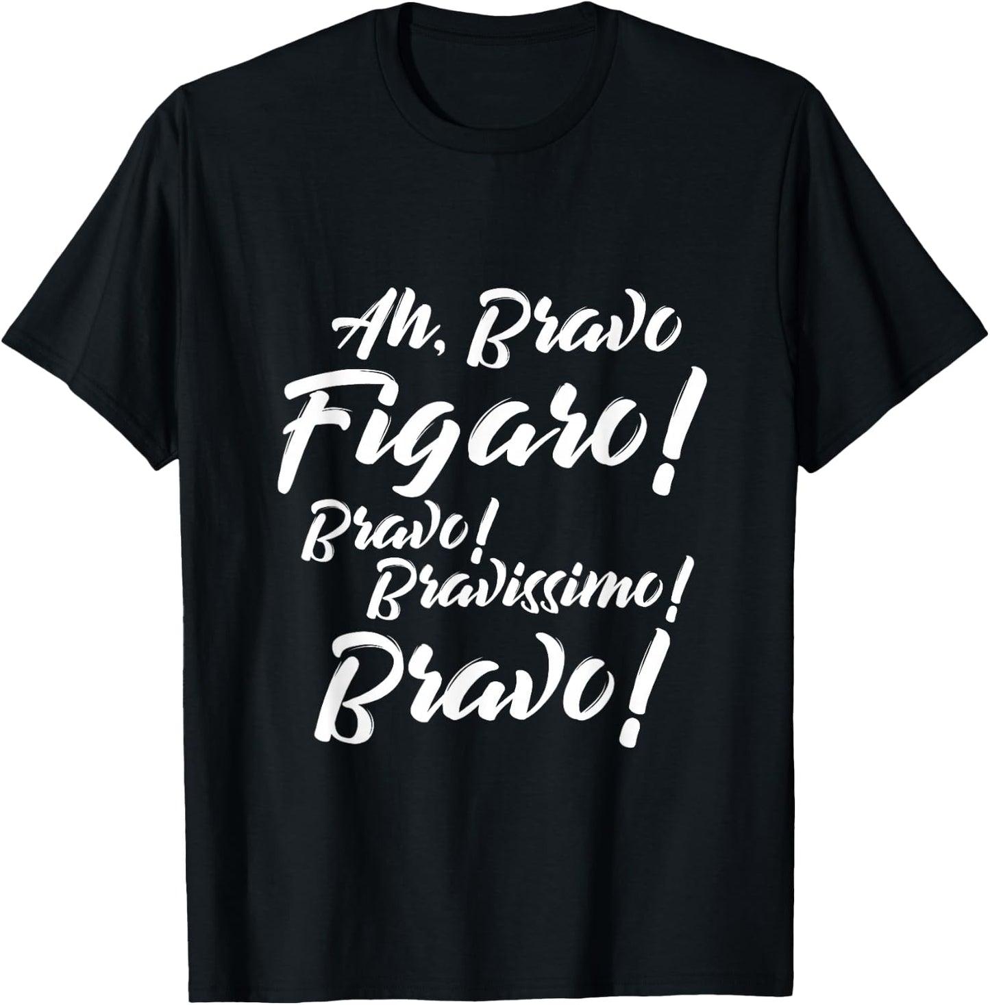 Barber of Sevilla Shirt Ah Bravo Figaro Bravo Bravissimo T-Shirt - T-Shirt | Black