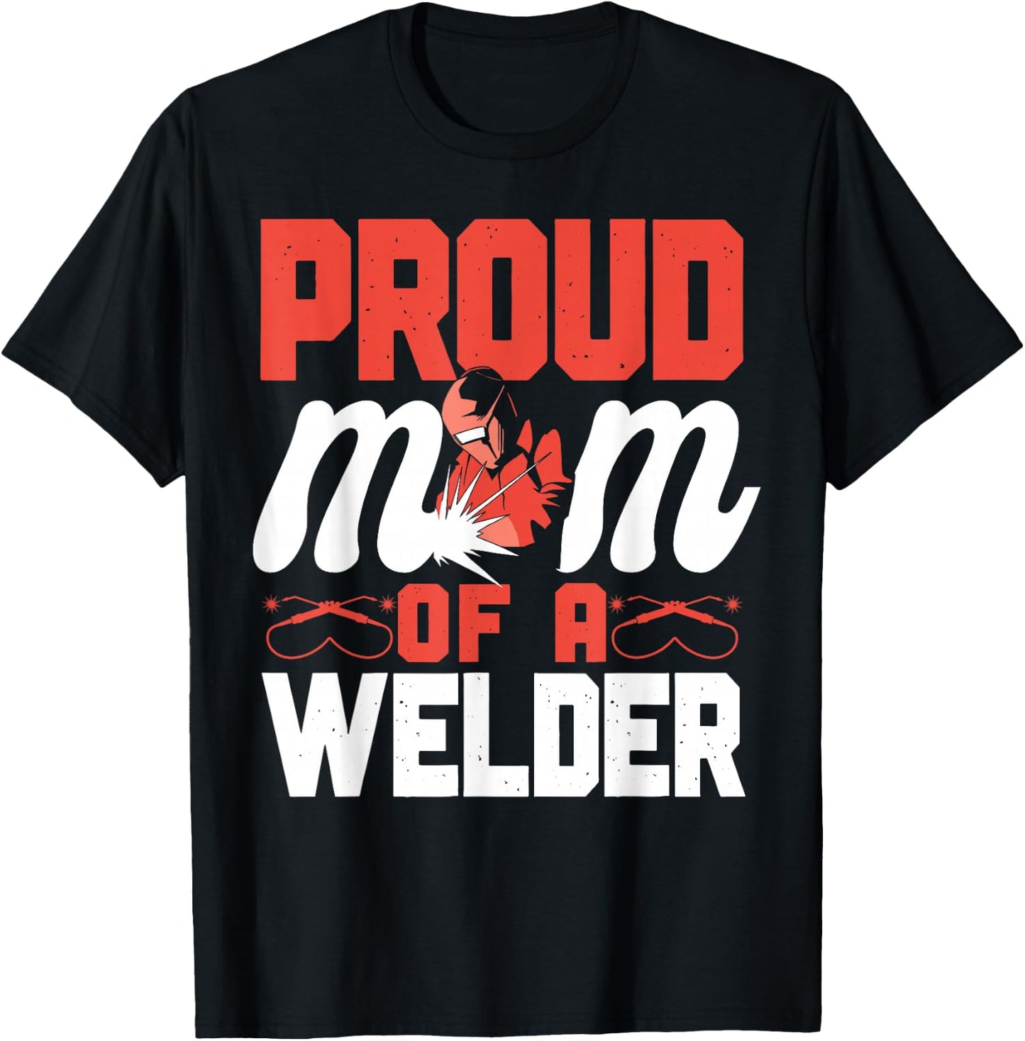 Welder Welding Mom Mother Vintage Proud Mom Of A Welder T-Shirt - T-Shirt | Black