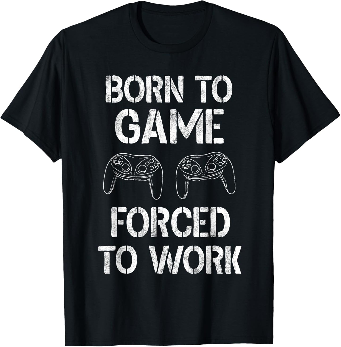 Born To Game Forced To Work Shirt Video Gamer Gifts Gaming T-Shirt - T-Shirt | Black