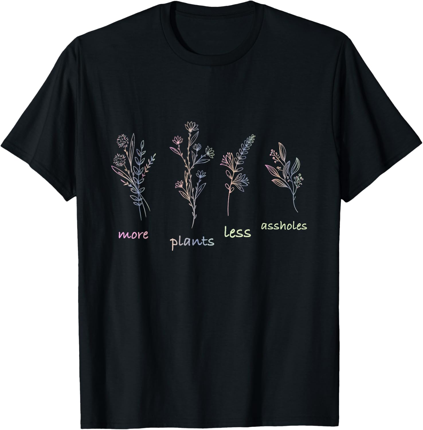More Plants Less Assholes T-Shirt - T-Shirt | Black