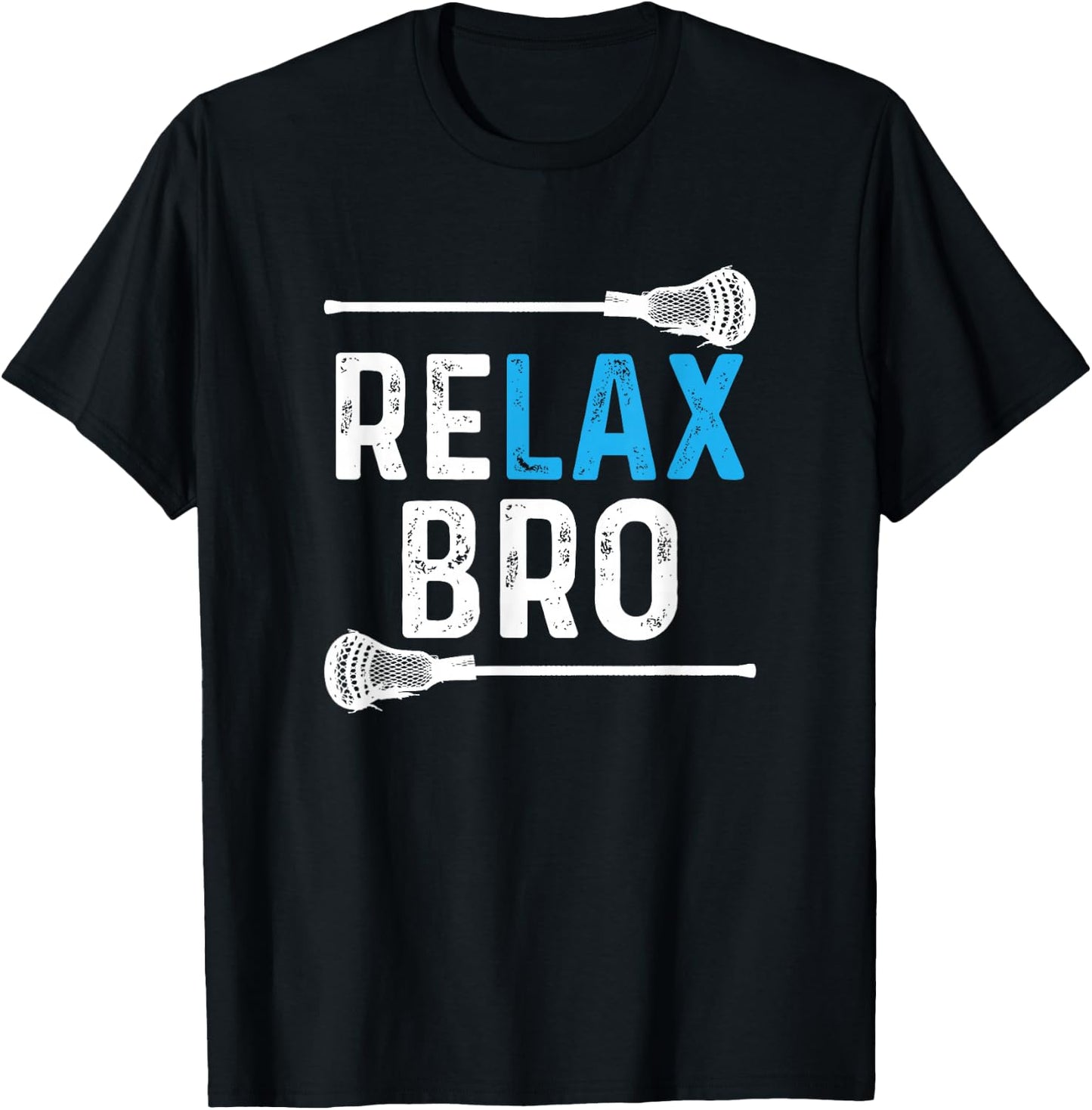 Relax Bro Lacrosse! Funny Lax Team Lacrosse T-Shirt - T-Shirt | Black