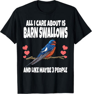 All I Care About Is Barn Swallows And Like Maybe 3 People T-Shirt - T-Shirt | Black