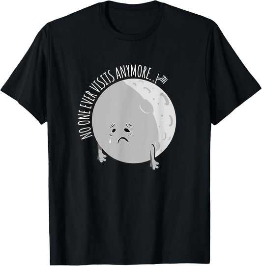 No One Visits Anymore - Funny Moon Landing Astronomy T-Shirt - T-Shirt | Black