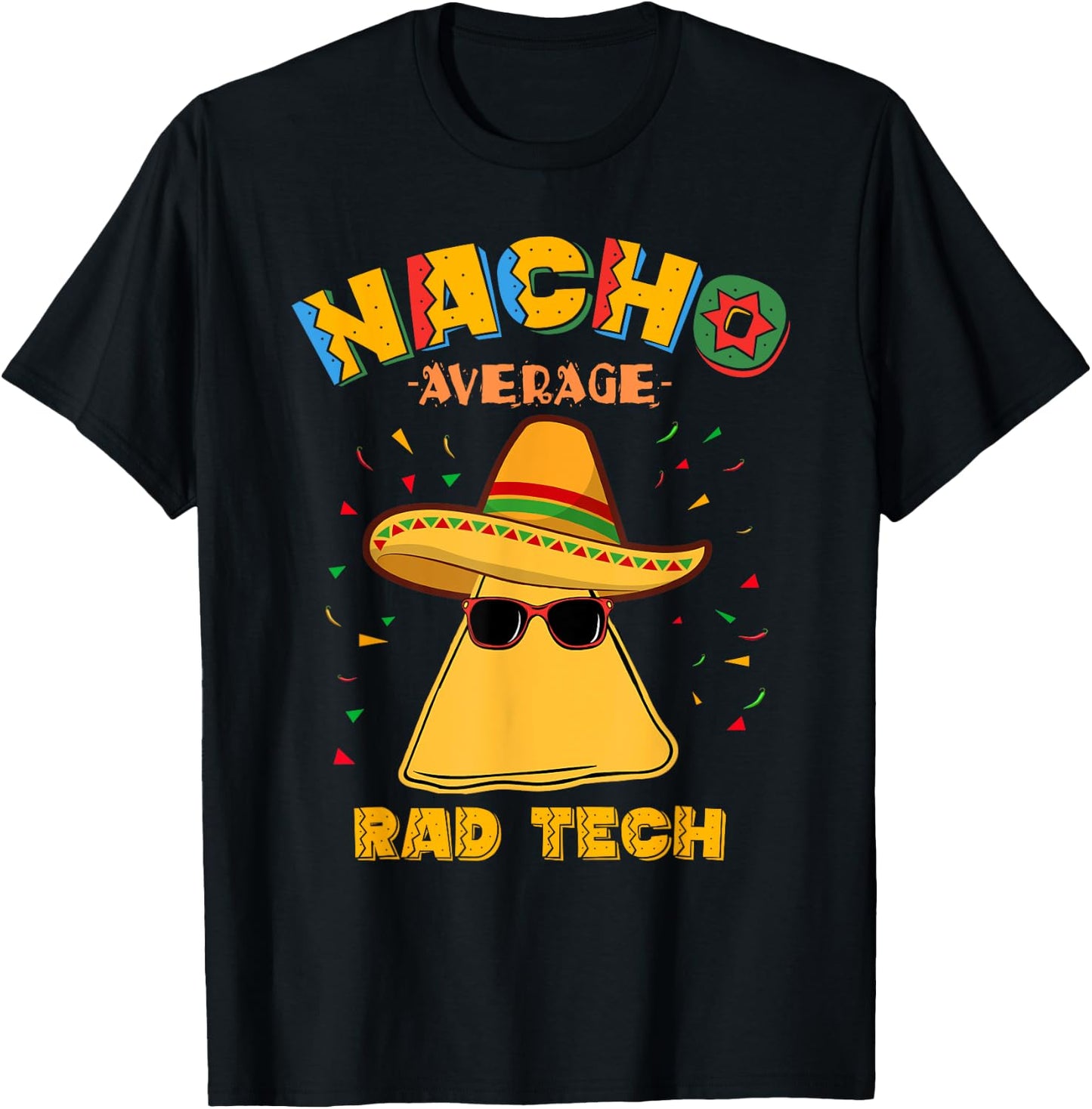 Nacho Average Rad Tech Radiologic Technologist Cinco de Mayo T-Shirt - T-Shirt | Black