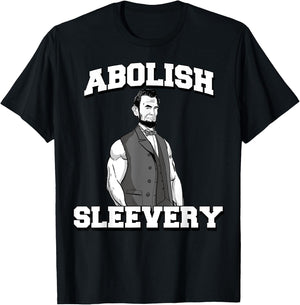 Abolish Sleevery funny Abraham Lincoln T-Shirt - T-Shirt | Black