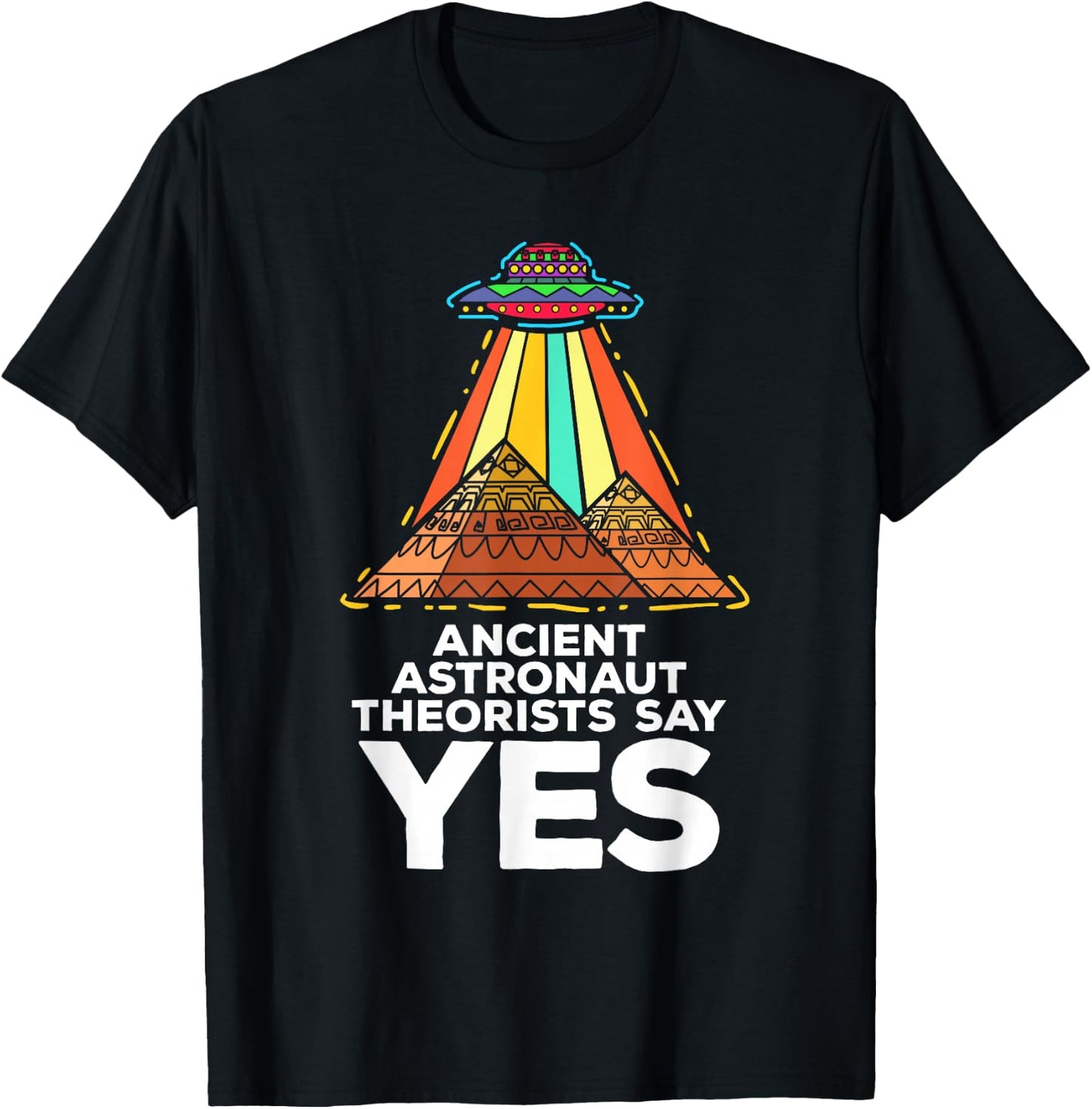 Funny Meme Ancient Astronaut Theorists Say Yes Quote T-Shirt - T-Shirt | Black