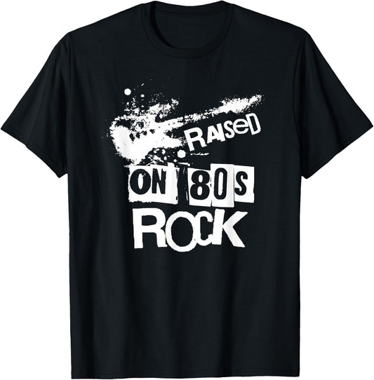 Raised on 80s Rock Music Fan Vintage Throwback T-Shirt - T-Shirt | Black