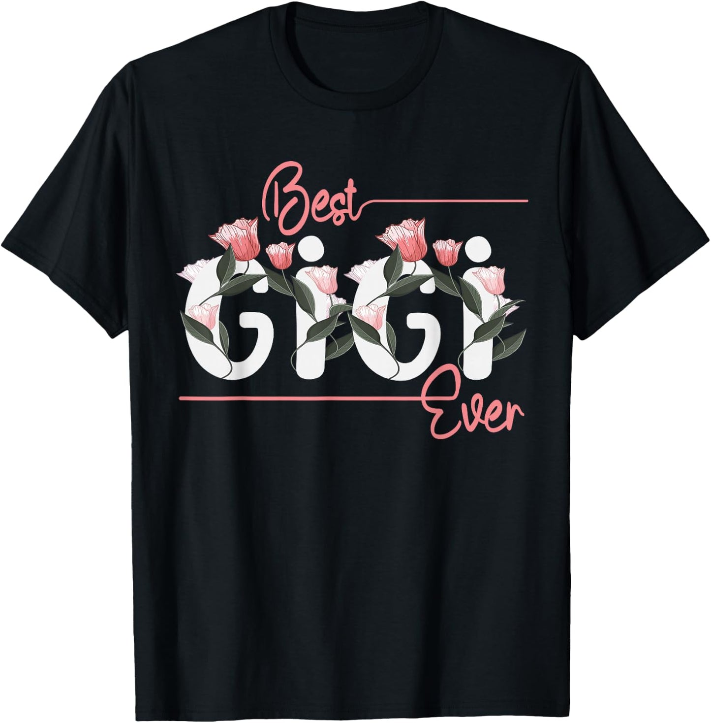Floral Gigi Mother's Day Best Gigi Ever T-Shirt - T-Shirt | Black