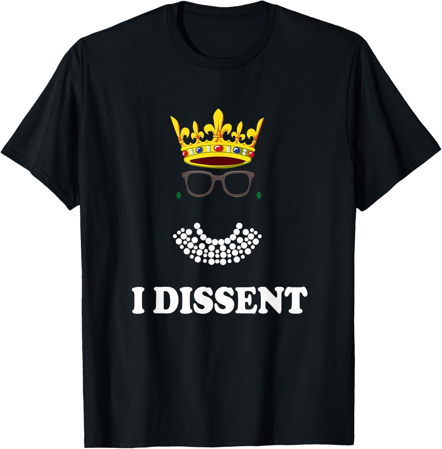 Awesome I Dissent RBG Supreme Court |Feminist Rights T-Shirt - T-Shirt | Black