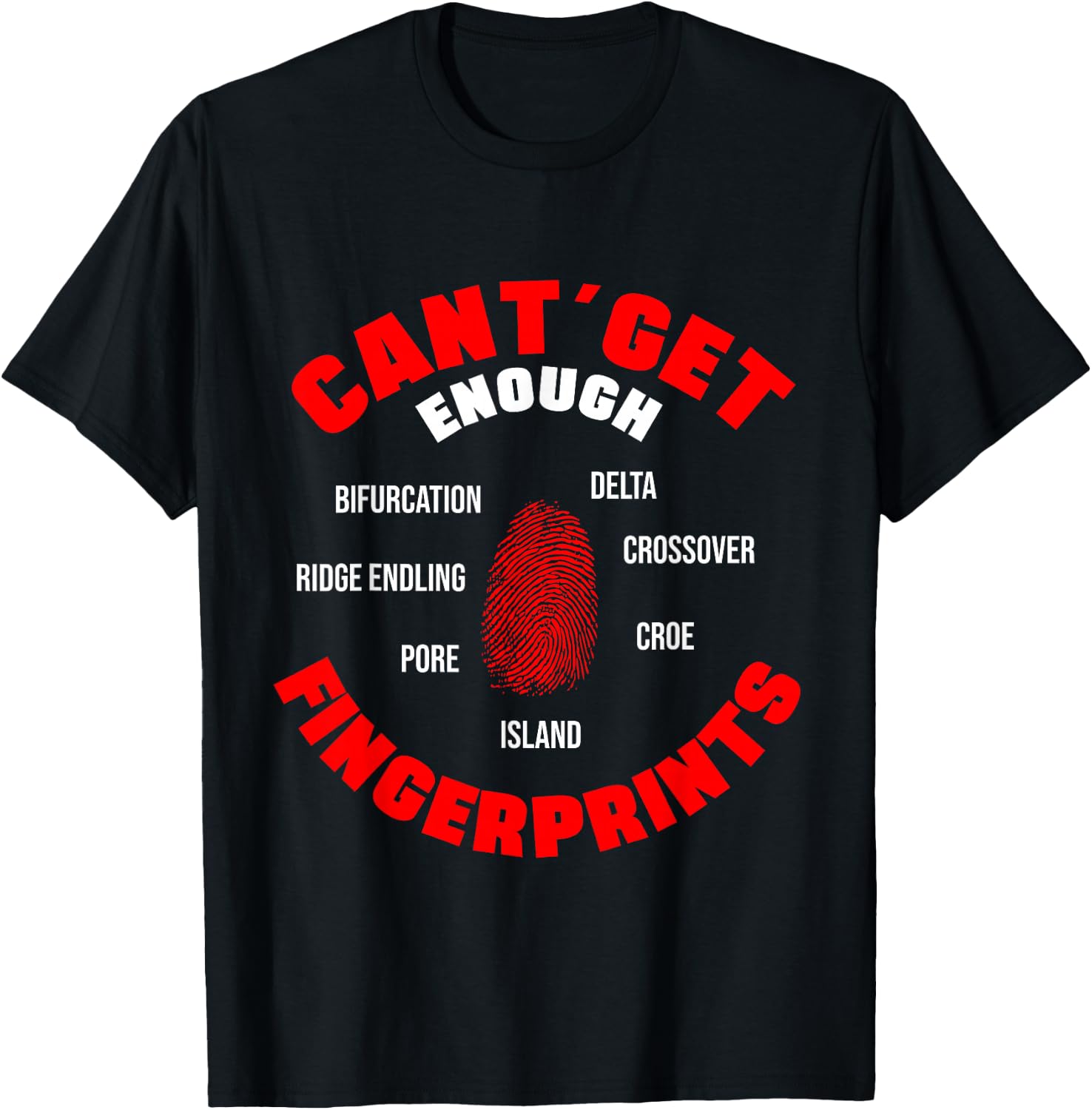 I Can't Get Enough Fingerprints Forensic Analyst Crime Lab T-Shirt - T-Shirt | Black