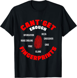 I Can't Get Enough Fingerprints Forensic Analyst Crime Lab T-Shirt - T-Shirt | Black