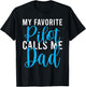 My favorite Pilot calls me Dad Airplane Flying Pilot Son T-Shirt - T-Shirt | Black