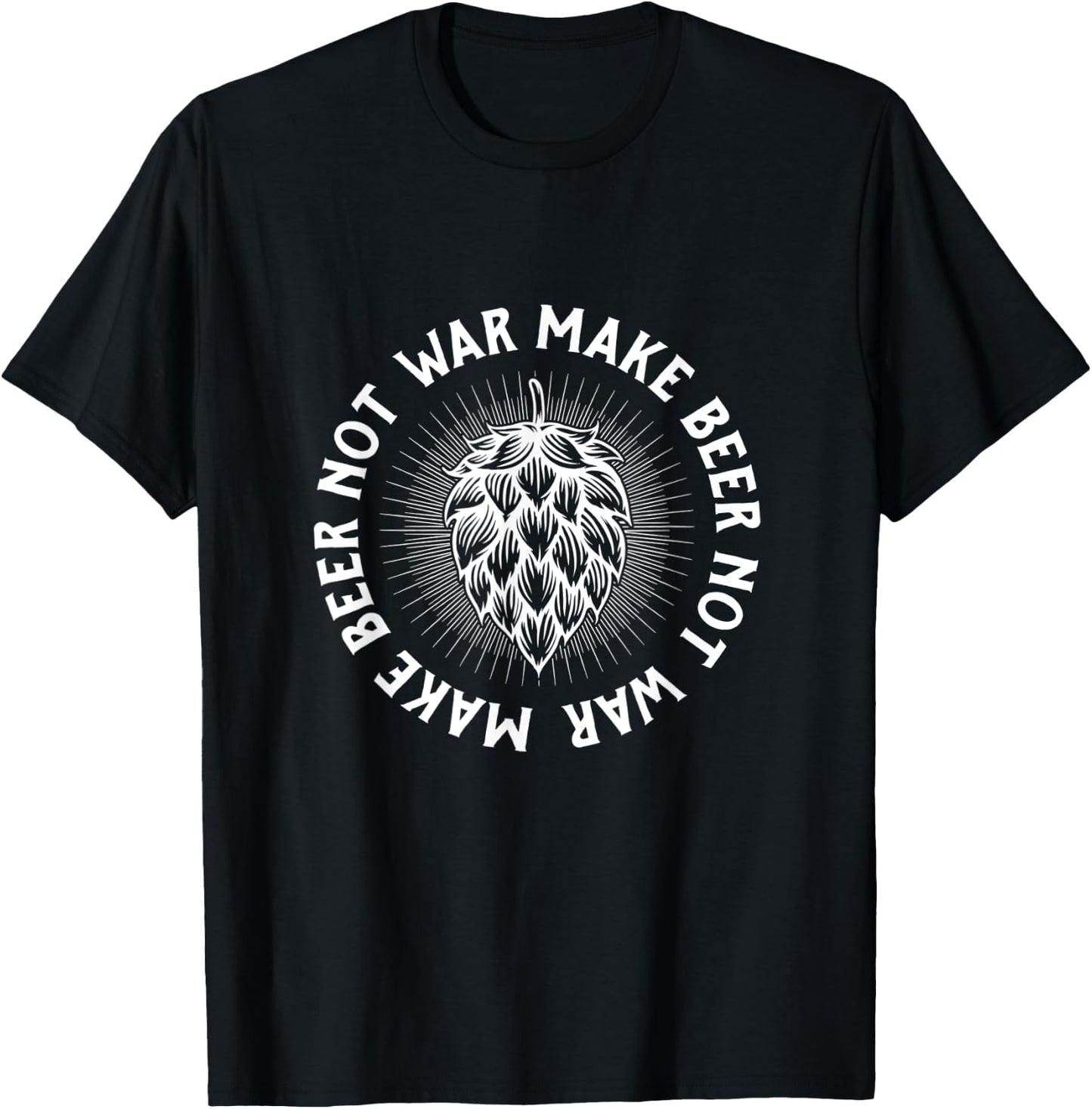Make Beer Not War Craft Beer Brewing Home Brewing Homebrew T-Shirt - T-Shirt | Black
