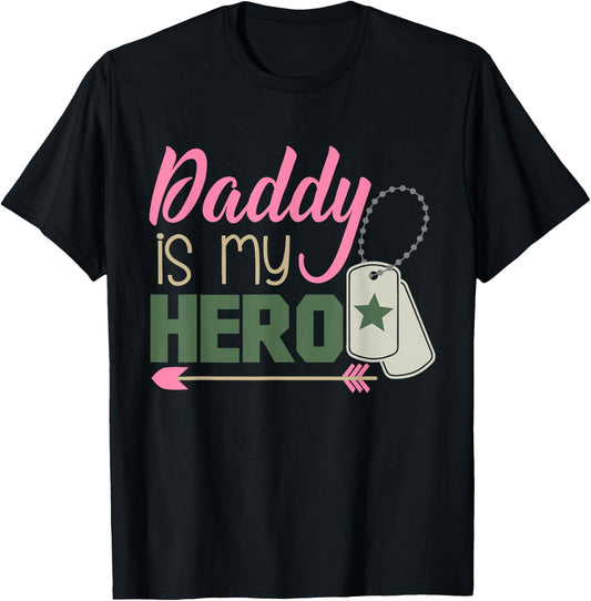 Daddy is My Hero! Armed Forces Military Hero T-Shirt - T-Shirt | Black