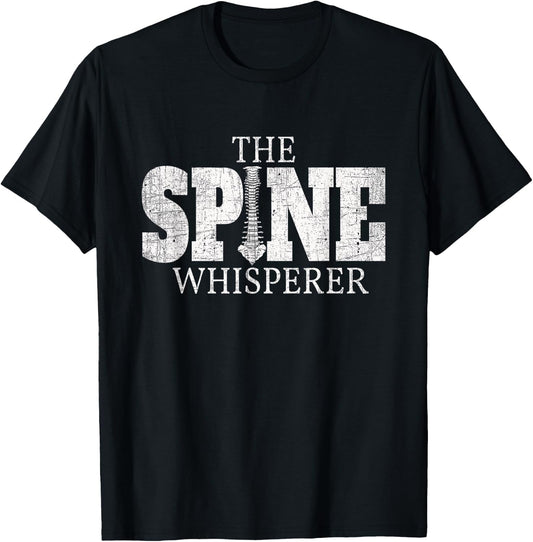The Spine Whisperer Funny Chiropractor Orthopedic T Shirt T-Shirt - T-Shirt | Black