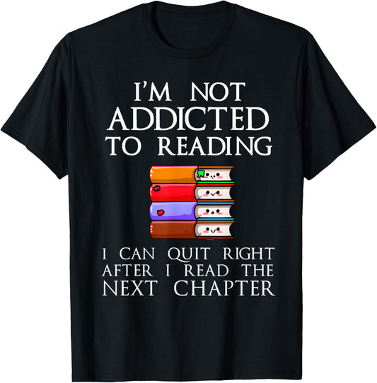 Funny Book Lover I'm Not Addicted To Reading Book Addict T-Shirt - T-Shirt | Black