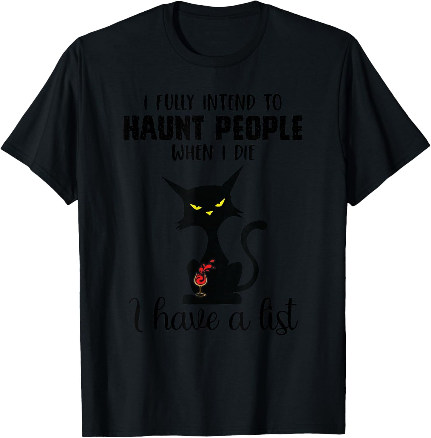 Funny Cat I fully intend to haunt people when I die T-Shirt - T-Shirt | Black