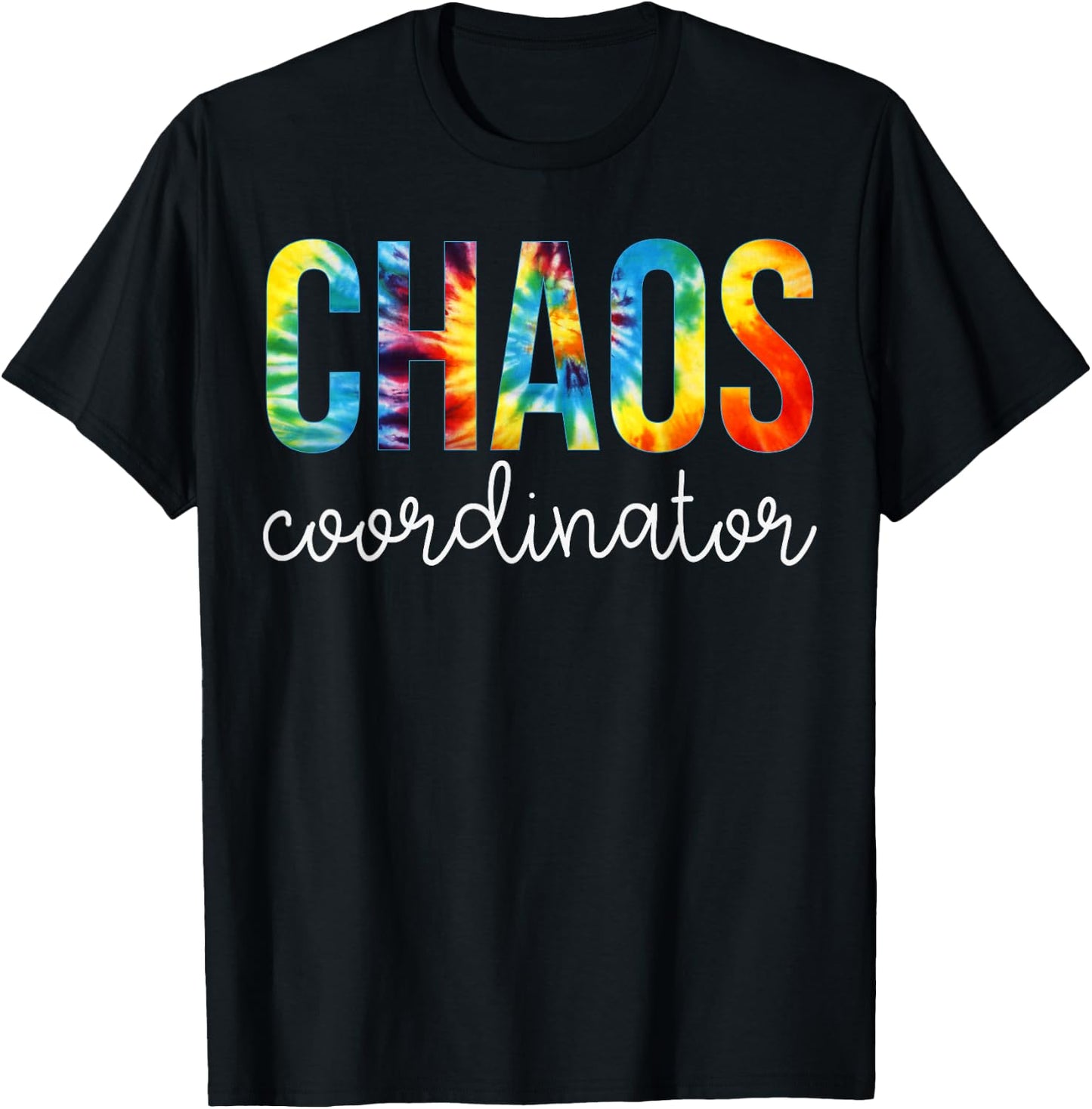 Chaos Coordinator Tie Dye Appreciation Day Back To School T-Shirt - T-Shirt | Black